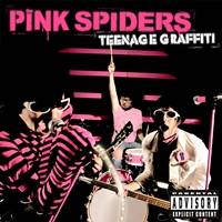 The Pink Spiders : Teenage Graffiti